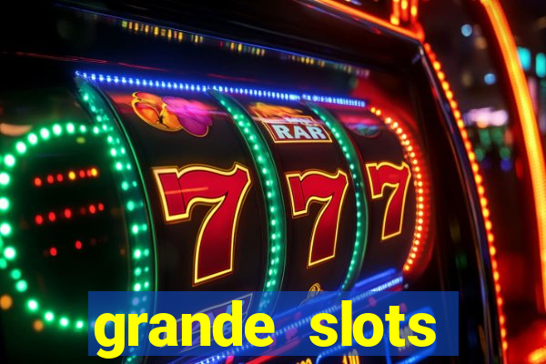 grande slots jackpot louco