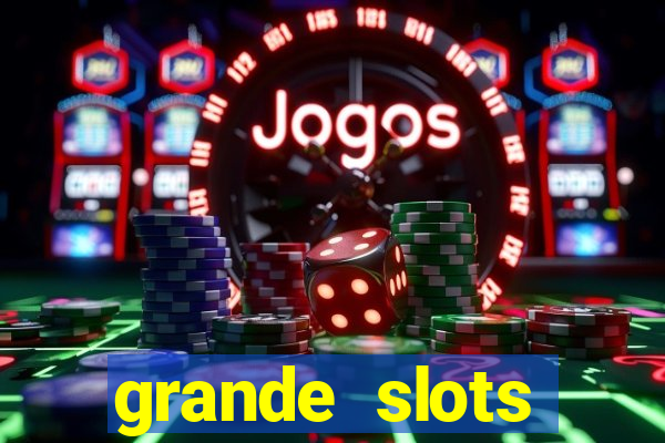 grande slots jackpot louco