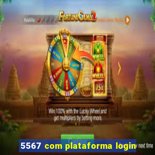 5567 com plataforma login