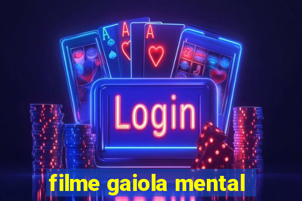 filme gaiola mental