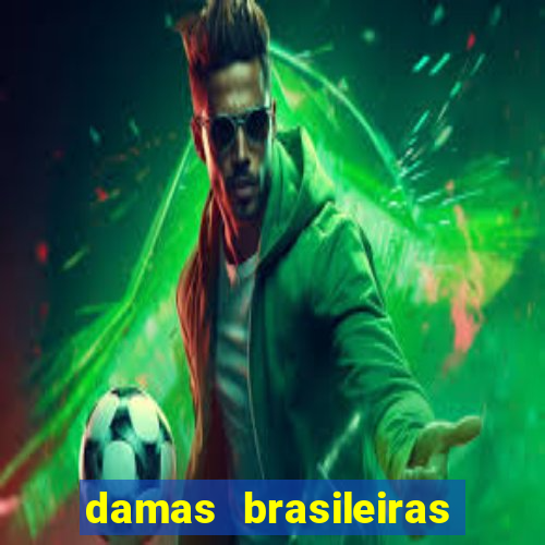 damas brasileiras jogar online