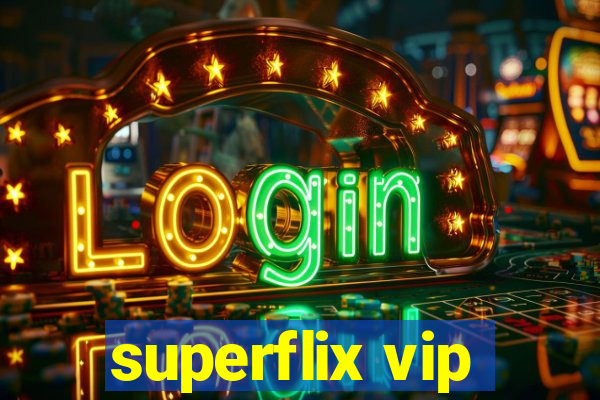 superflix vip