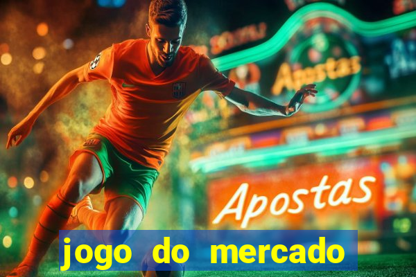 jogo do mercado com dinheiro infinito