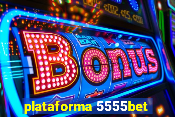 plataforma 5555bet