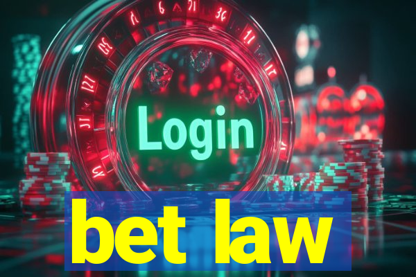 bet law