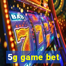 5g game bet