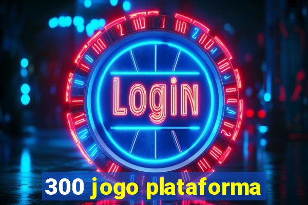 300 jogo plataforma