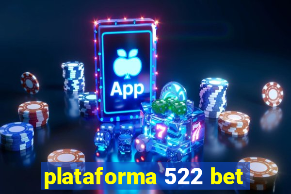 plataforma 522 bet