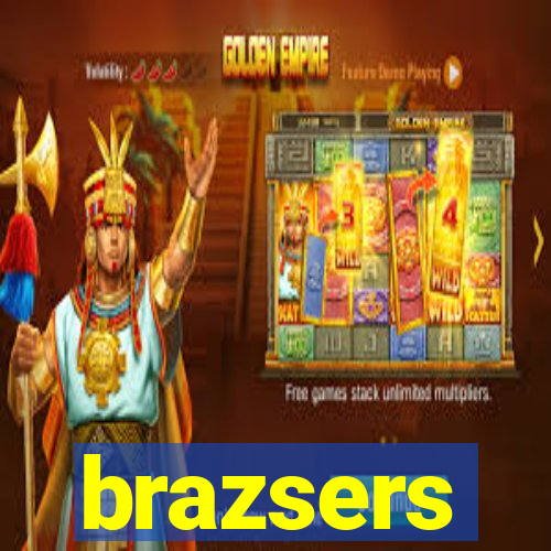 brazsers