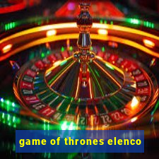 game of thrones elenco