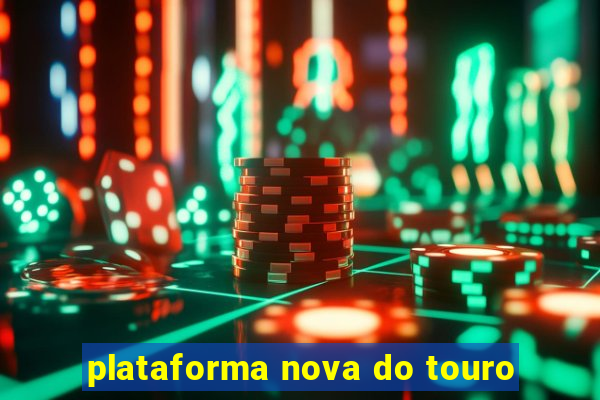 plataforma nova do touro