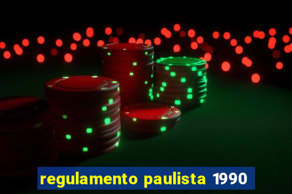 regulamento paulista 1990