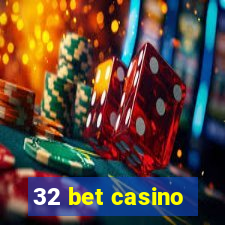 32 bet casino