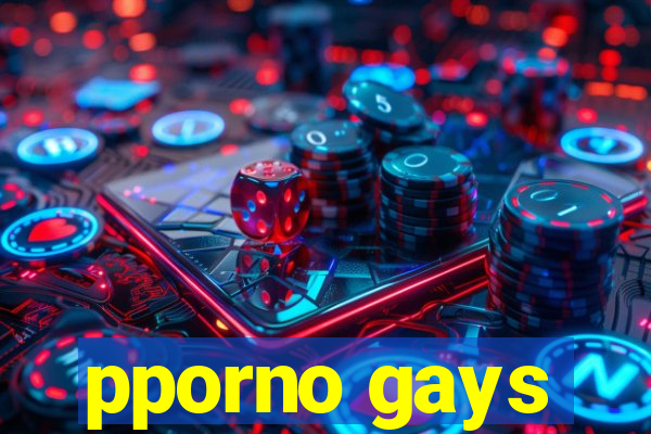 pporno gays