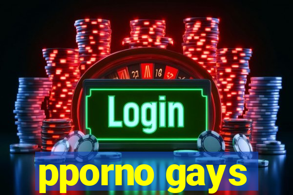 pporno gays