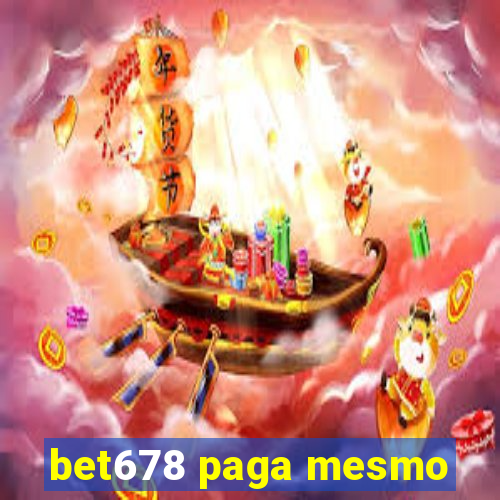 bet678 paga mesmo