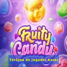 fortuna do jogador oscar