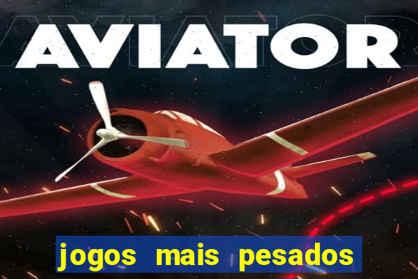 jogos mais pesados para android