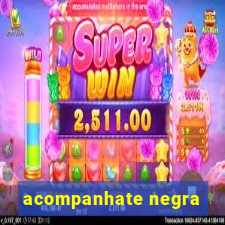 acompanhate negra