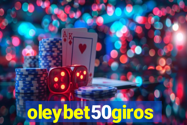 oleybet50giros