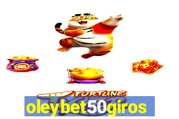 oleybet50giros