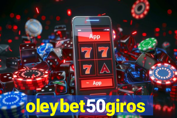 oleybet50giros