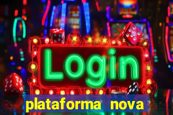 plataforma nova pagando muito hoje