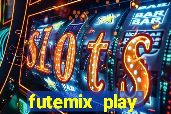 futemix play futebol ao vivo