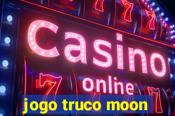 jogo truco moon