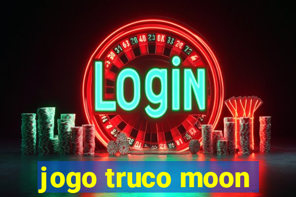 jogo truco moon