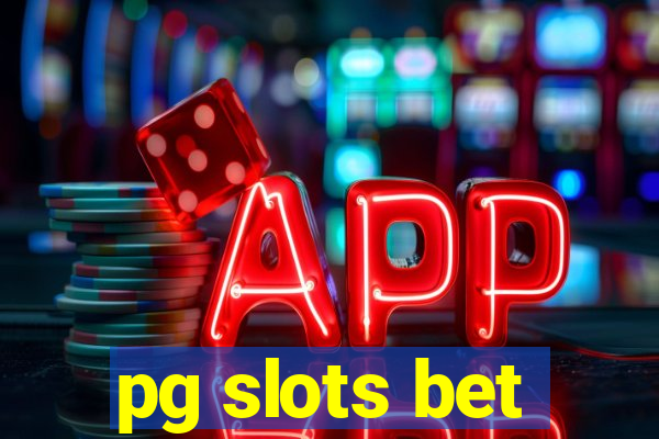 pg slots bet