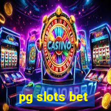 pg slots bet