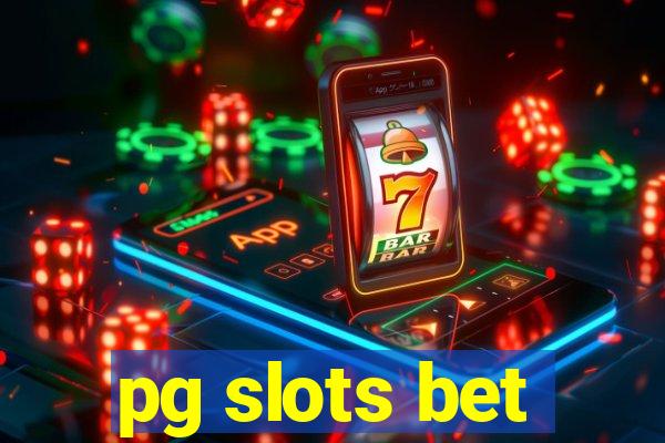 pg slots bet