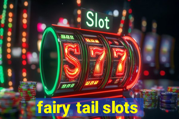 fairy tail slots