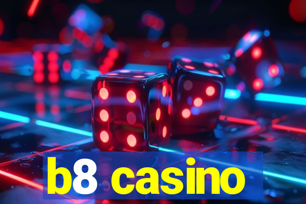 b8 casino