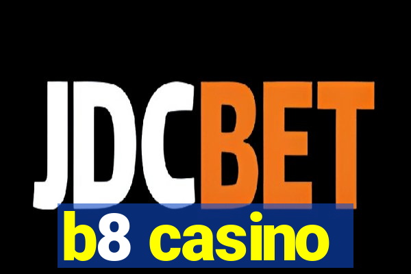 b8 casino