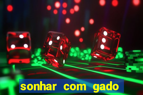 sonhar com gado jogo do bicho