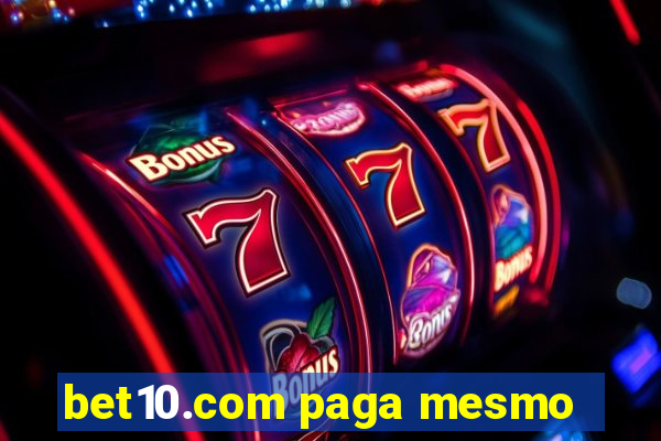 bet10.com paga mesmo