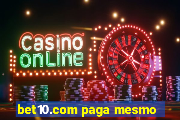 bet10.com paga mesmo