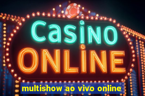 multishow ao vivo online