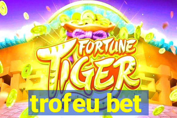 trofeu bet