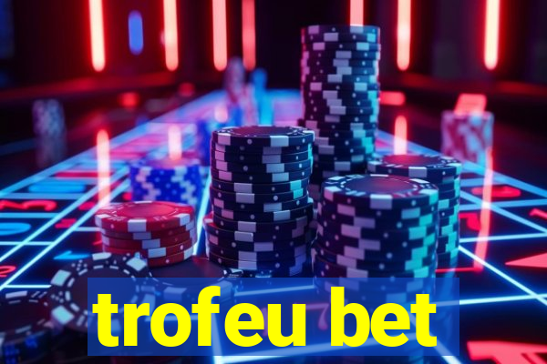 trofeu bet