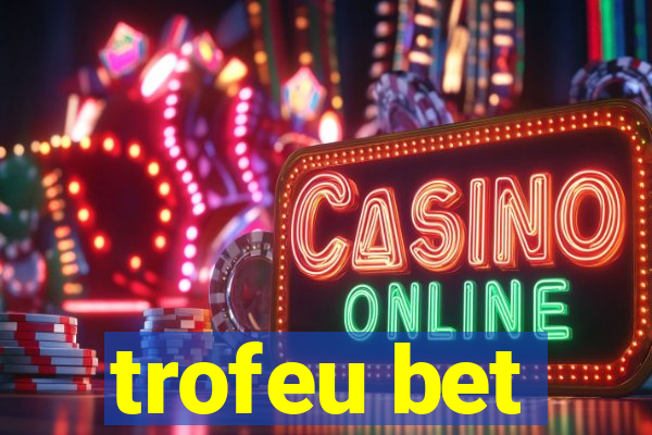 trofeu bet