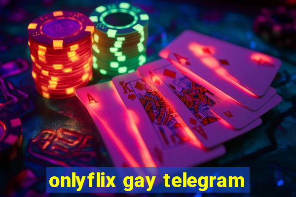 onlyflix gay telegram