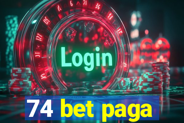 74 bet paga