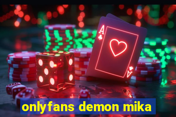 onlyfans demon mika