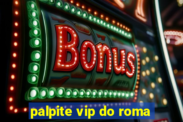 palpite vip do roma