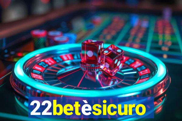 22betèsicuro