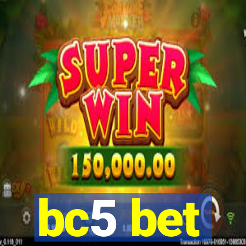 bc5 bet