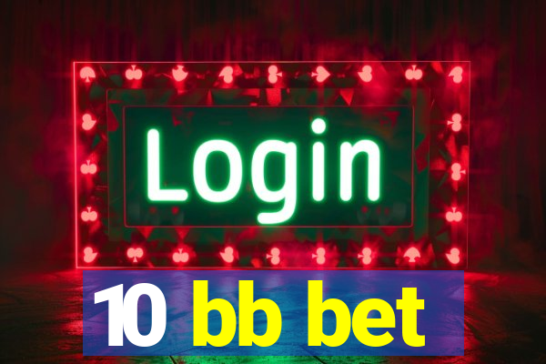 10 bb bet